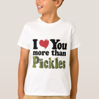 Ich Liebe Sie mehr als Pickles