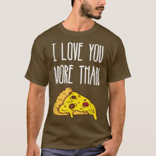 Ich Liebe Sie mehr als Pizza 2211309 T-Shirt