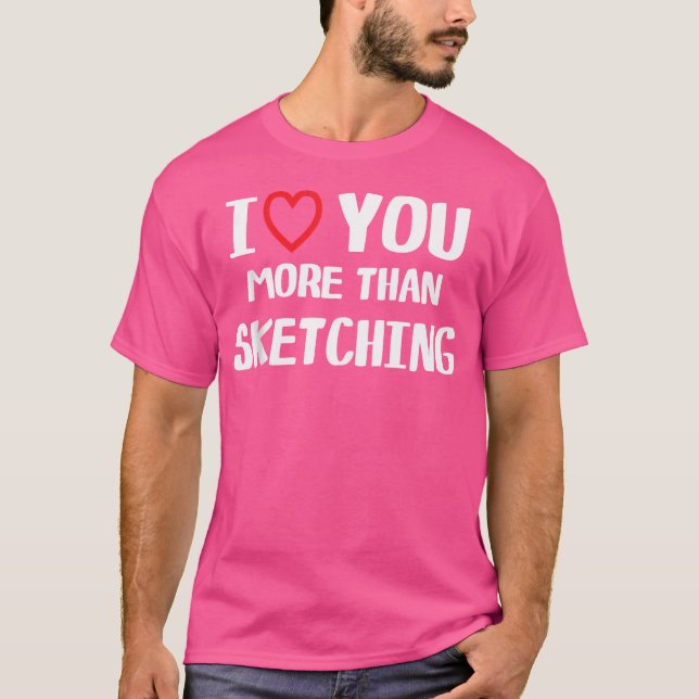 Ich Liebe Sie mehr als Shirt skizzieren lustige Fr (Vorderseite)