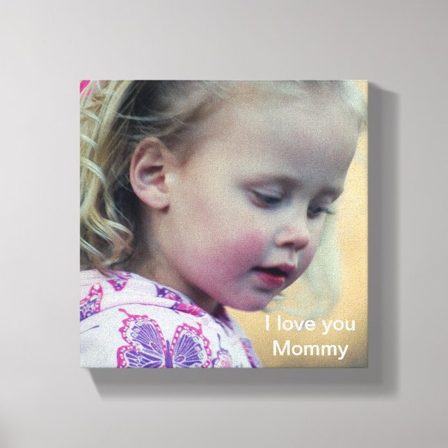 Ich Liebe Sie Mommy Leinwanddruck (Vorderseite)