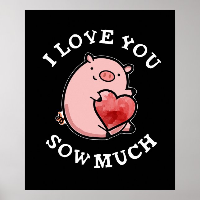 Ich Liebe, Sie säen viel lustige Schweinchen Pun D Poster (Vorne)