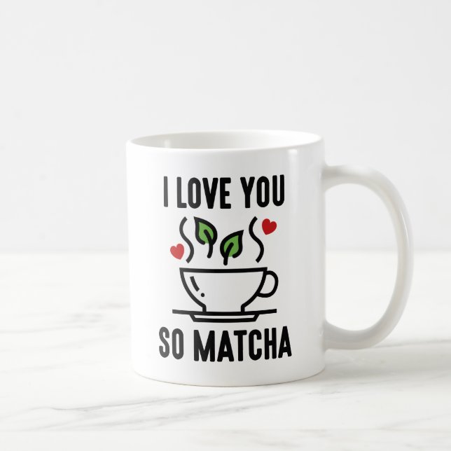 Ich Liebe Sie so Matcha Kaffeetasse (Rechts)