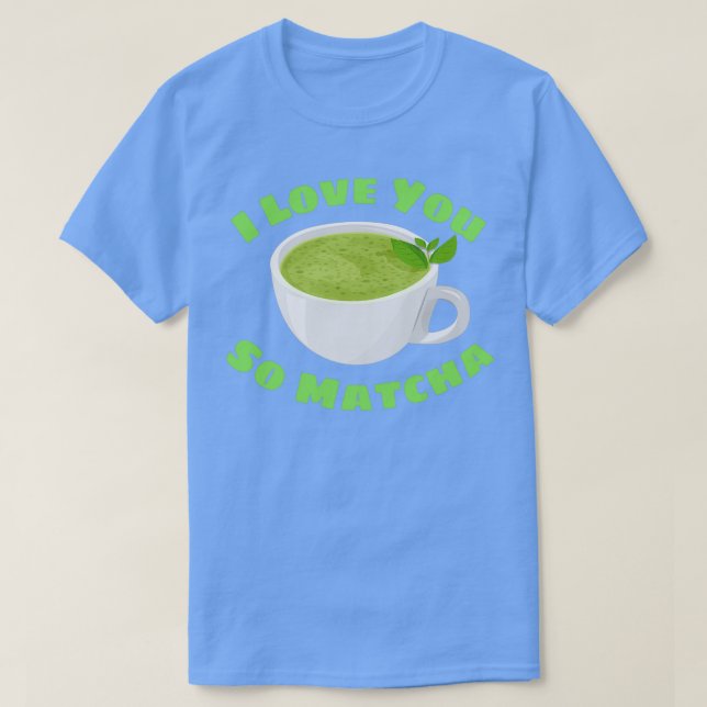 Ich Liebe Sie so Matcha Matcha Pub 2 T-Shirt (Design vorne)