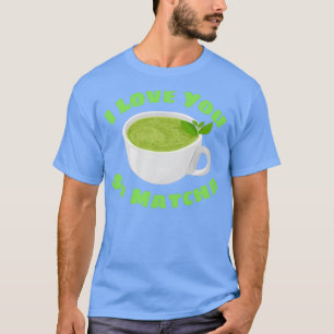 Ich Liebe Sie so Matcha Matcha Pub 2 T-Shirt