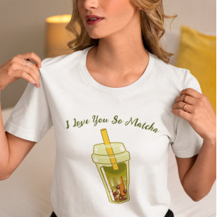 Ich Liebe Sie So Matcha, Matcha T-Shirt