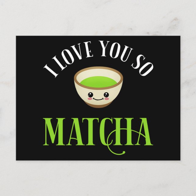 Ich Liebe Sie so Matcha Postkarte (Vorderseite)