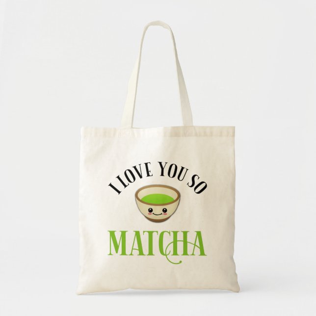 Ich Liebe Sie so Matcha Tragetasche (Vorne)
