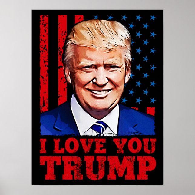 Ich Liebe, Sie übertrumpfen Donald Präsident Poster (Vorne)