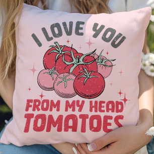 Ich Liebe Sie von meinem Kopf Tomaten Niedlich Val Kissen