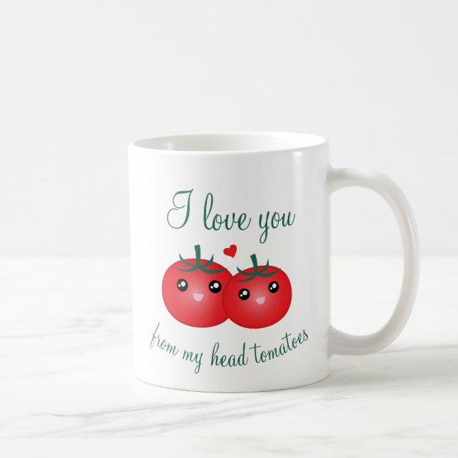 Ich Liebe Sie von meinem Kopf Tomaten Niedliche Fr Kaffeetasse (Rechts)