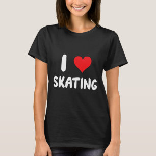 Ich liebe Skaten - Skater Skaten Skateboardfahren T-Shirt