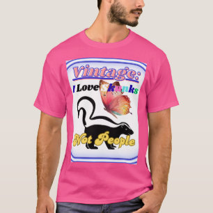Ich liebe Skunks, nicht Menschen T-Shirt