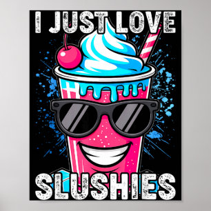 Ich liebe Slushies Kühl Erfrischend Sommer Slushy Poster