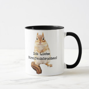Ich Liebe Streifenhörnchen! Tasse