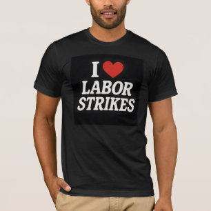 Ich liebe Streiks T-Shirt