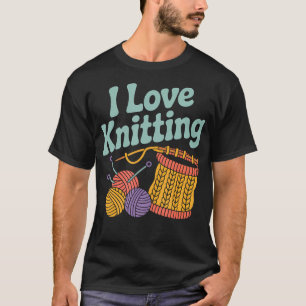 Ich liebe Strickgarn Handwerk Stricker Stolz T-Shirt