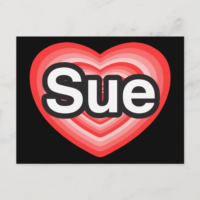 Ich Liebe Sue. Ich Liebe dir Sue. Herz Postkarte (Vorderseite)