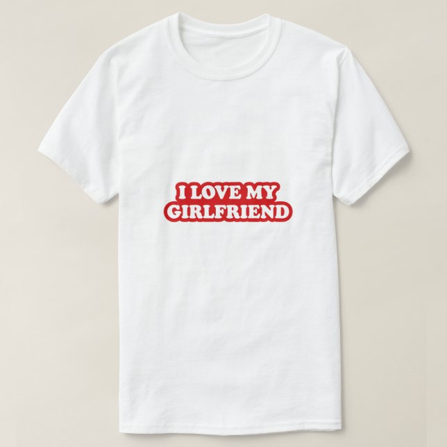 Ich Liebe T - Shirt meiner Freundin, Liebe der Fre (Design vorne)