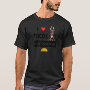 Ich liebe Tacos und meinen Dobermann Pinscher Hund T-Shirt