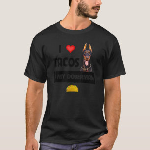 Ich liebe Tacos und meinen Dobermann Pinscher Hund T-Shirt