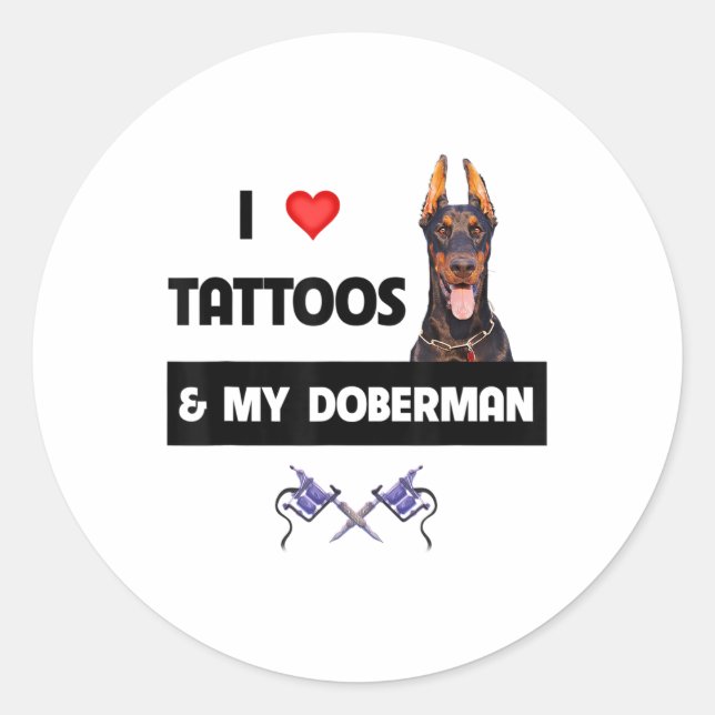 Ich Liebe Tattoos und mein Doberman Pinscher Hund  Runder Aufkleber (Vorderseite)