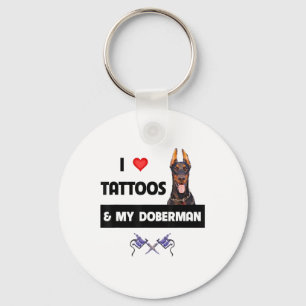 Ich Liebe Tattoos und mein Doberman Pinscher Hund  Schlüsselanhänger
