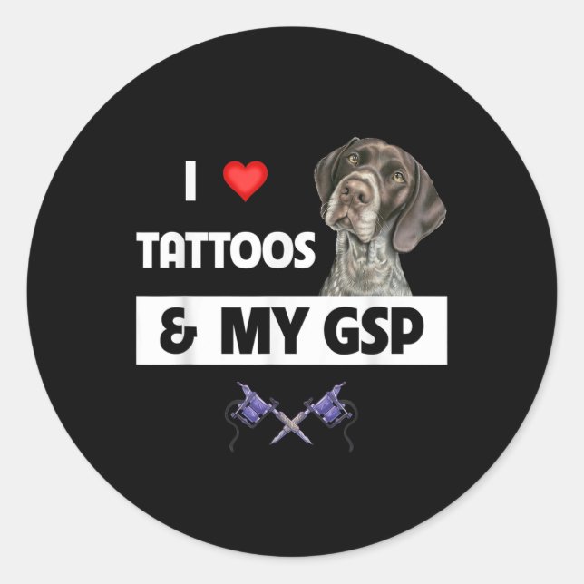 Ich Liebe Tattoos und mein GSP Deutsch kurzhaarige Runder Aufkleber (Vorderseite)