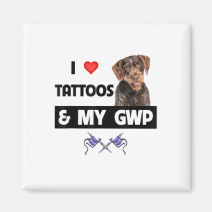 Ich Liebe Tattoos und mein GWP deutsches Drahthaar Magnet