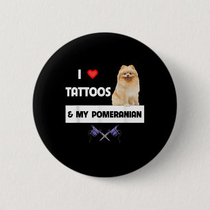 Ich Liebe Tattoos und mein Spitz Hund Mama Vater K Button
