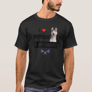 Ich liebe Tattoos und meine Husky-Mutter Vater Sib T-Shirt