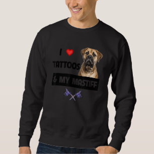 Ich liebe Tattoos und meine tätowierte Dogge Mama Sweatshirt