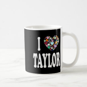 Ich liebe Taylor Vorname Taylor Kaffeetasse