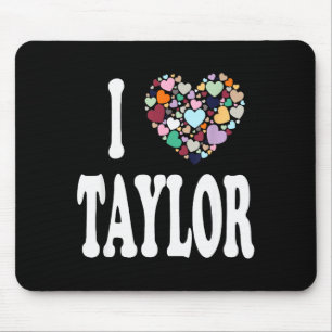 Ich liebe Taylor Vorname Taylor Mousepad