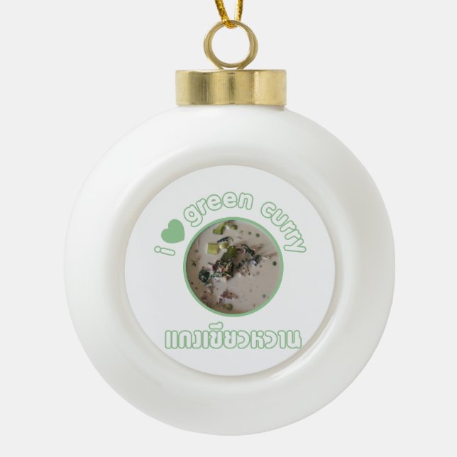 Ich Liebe Thai Green Curry ... Thailand Street Foo Keramik Kugel-Ornament (Vorderseite)