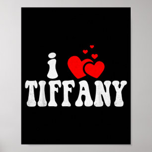 Ich liebe Tiffany Lustiger Valentinstag Herz Liebe Poster