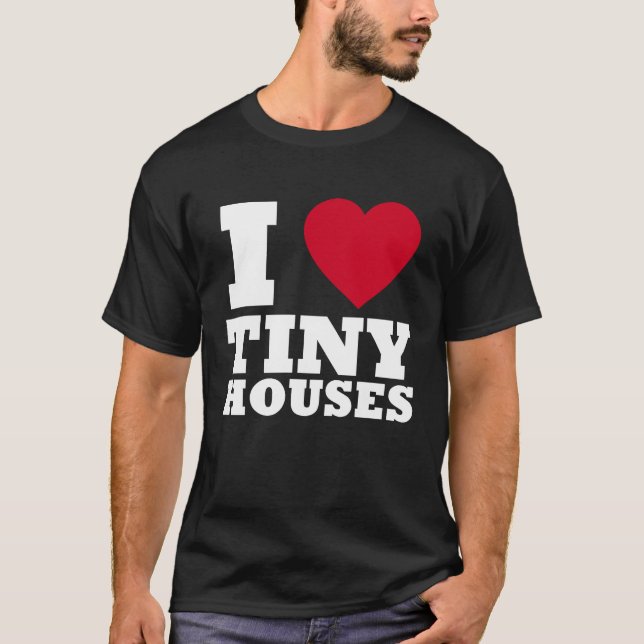 Ich liebe Tiny Houses T-Shirt (Vorderseite)