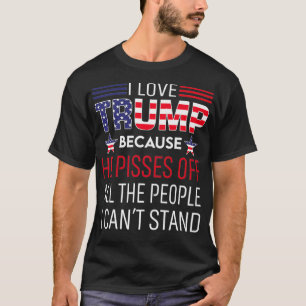 Ich Liebe Trump, weil er die Leute, die ich kann, T-Shirt