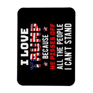 Ich liebe Trump, weil er die Leute, die ich nicht Magnet