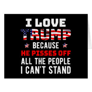 Ich Liebe Trump, weil er von den Leuten, die ich k