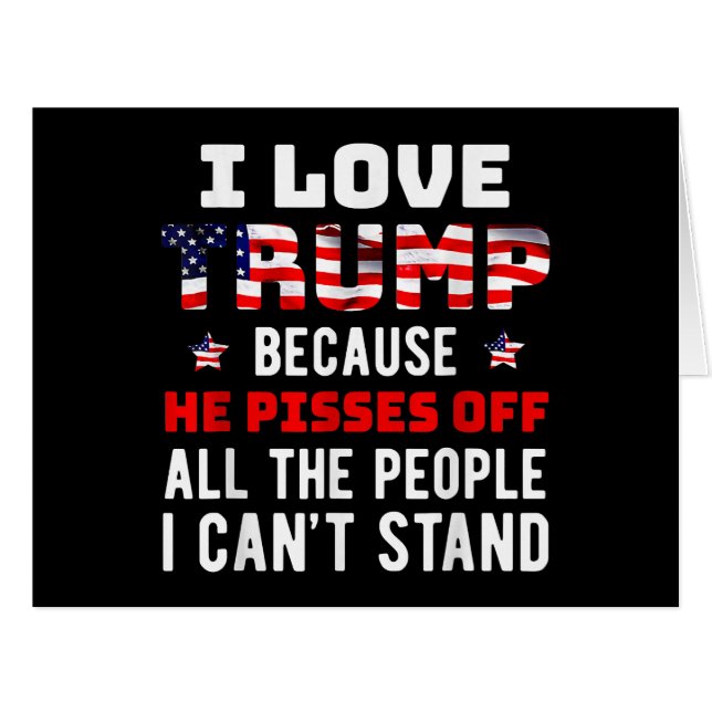 Ich Liebe Trump, weil er von den Leuten, die ich k (Vorderseite (Horizontal))