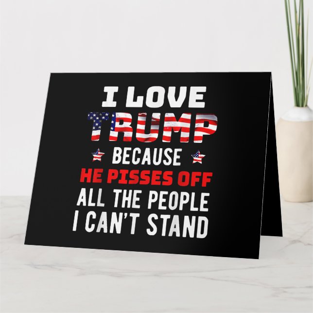 Ich Liebe Trump, weil er von den Leuten, die ich k Karte (Vorderseite)