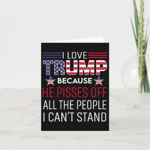 Ich Liebe Trump, weil er von den Leuten, die ich k Karte