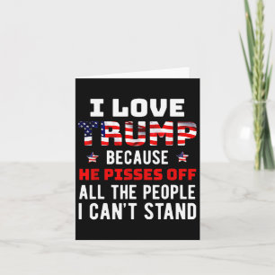 Ich Liebe Trump, weil er von den Leuten, die ich k Karte