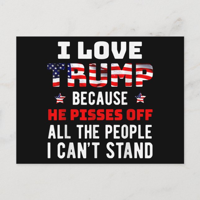 Ich Liebe Trump, weil er von den Leuten, die ich k Postkarte (Vorderseite)