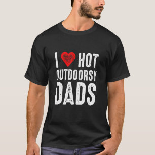 Ich Liebe Väter mit heißer Outdoorsie T-Shirt