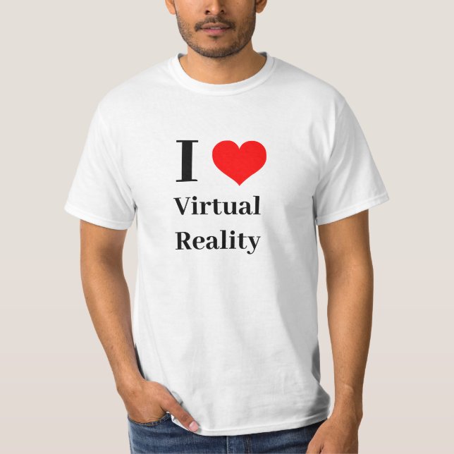 Ich liebe Virtual Reality T-Shirt (Vorderseite)