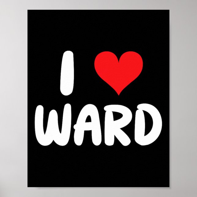 Ich liebe Ward - Herz - Name  Poster (Vorne)