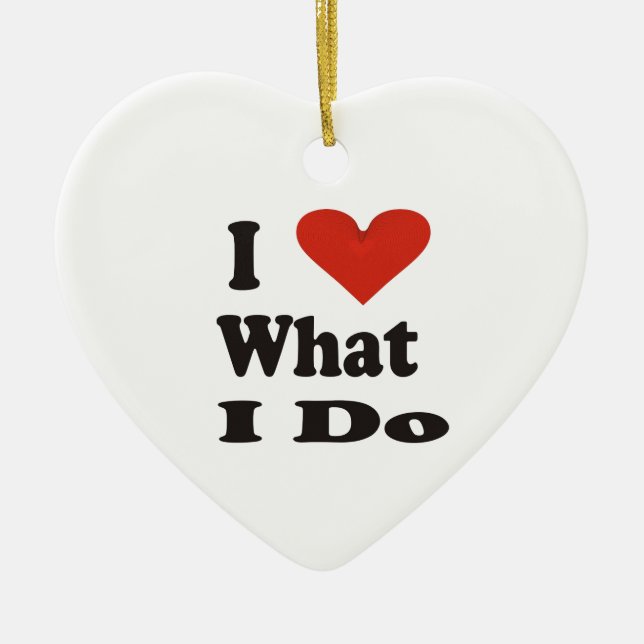 Ich Liebe, was ich Keramik Ornament zu tun (Vorne)