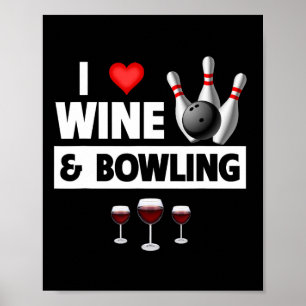 Ich Liebe Wein und Bowling byll Buttone Bowler Str Poster