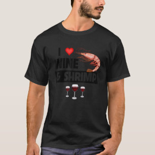 Ich liebe Wein und Garnelen Cajun Kochen Meeresfrü T-Shirt